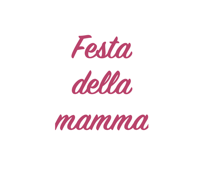 La Festa della Mamma si avvicina!